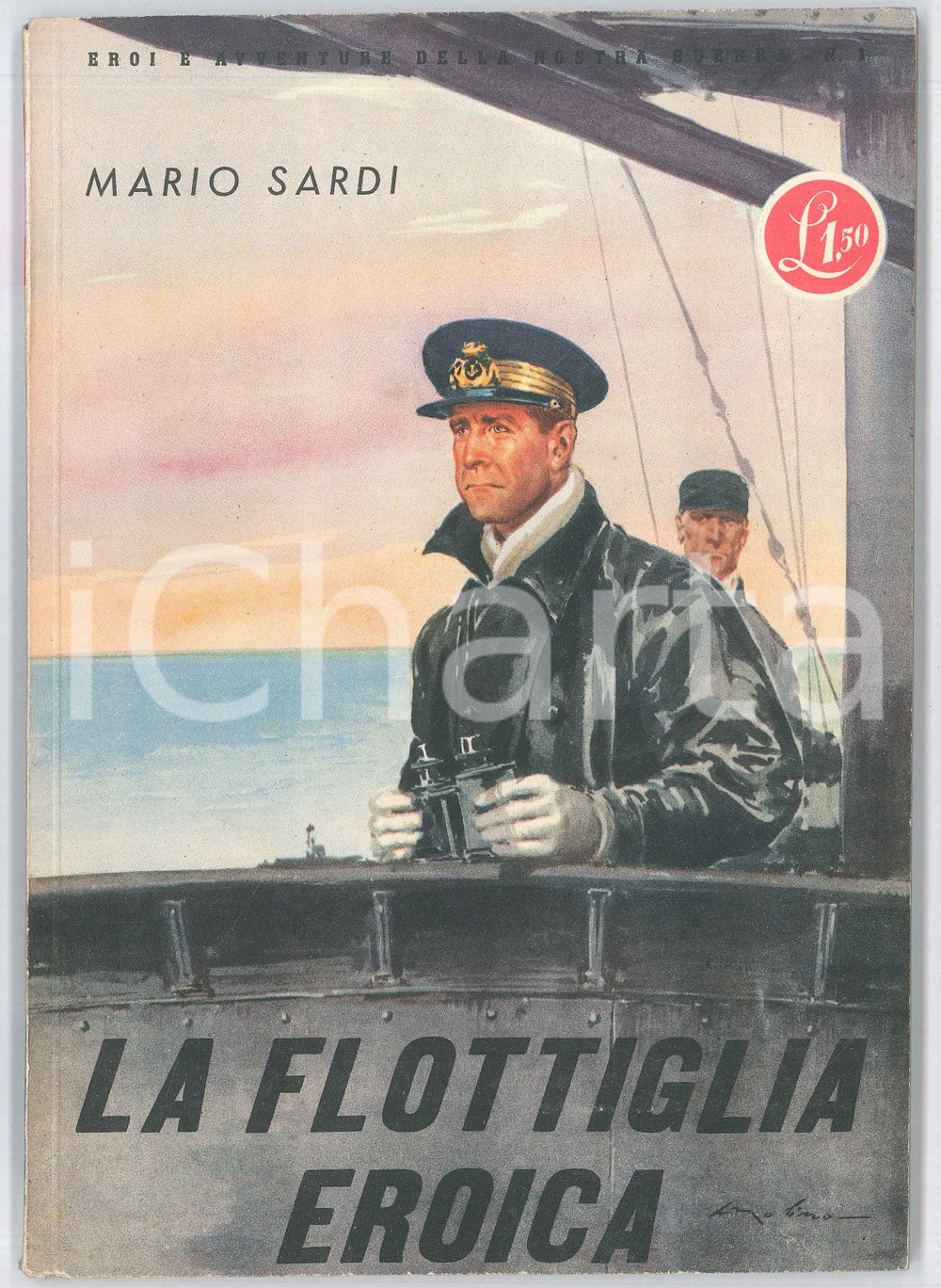 Libro, pubblicazione d epoca 1942 WW2 Mario SARDI La flottiglia eroica  Eroi della nostra guerra n°1 1