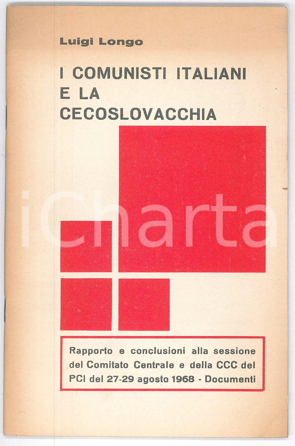 Libro, pubblicazione d epoca 1968 PCI Luigi LONGO I comunisti italiani e la Cecoslovacchia  63 pp. 1