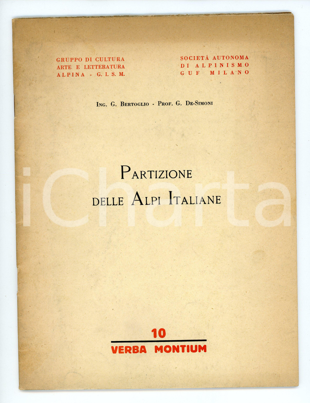 1930 ca G. BERTOGLIO - G. DE SIMONI Partizione delle Alpi Italiane VERBA MONTIUM Pubblicazione illustrata d'epoca.EDITORE: Gruppo di cultura arte e letteratura alpina - G.I.S.M.Società autonoma di alpinismo - GUF di MilanoCOLLANA: Verba montium n. 10PAGINE: 32 FAIR/discreto Bruniture alle pagine Formato: 18x24 cm originale e autentica 1