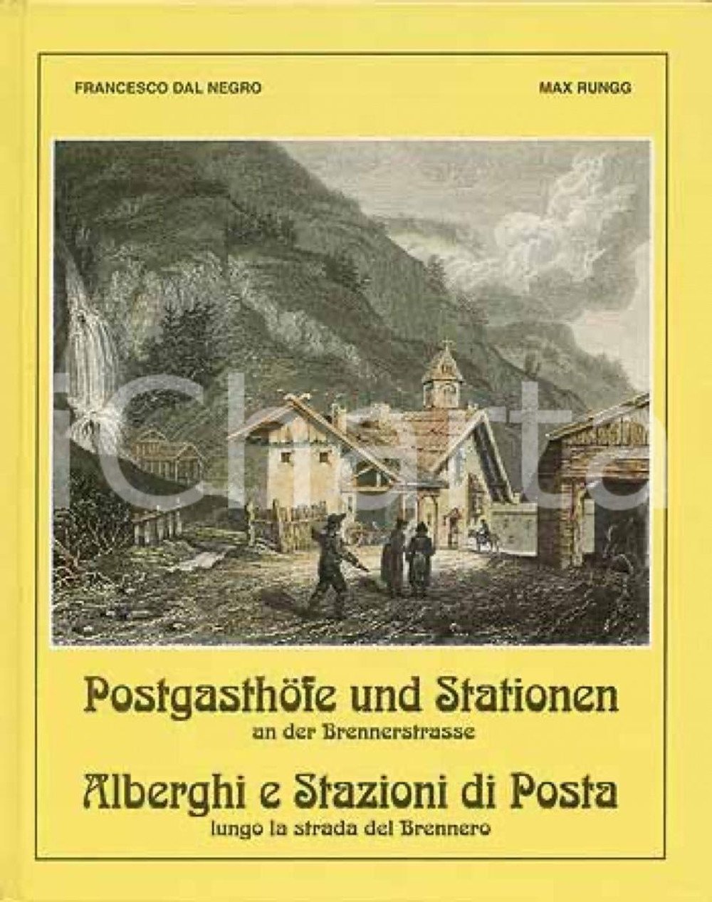 Dal Negro - Rungg POSTGASTHOFE UND STATIONEN AN DER BRENNERSTRASSE Dal Negro Francesco - Rungg Max POSTGASTHOFE UND STATIONEN AN DER BRENNERSTRASSE - ALBERGHI E STAZIONI DI POSTA LUNGO LA STRADA DEL BRENNERO 216 pp. - ill. a colori e b/n - ril. - ed. 1996 -in tedesco e italiano  GOOD/buono minimi segni Formato: 20x26 cm originale e autentica 1