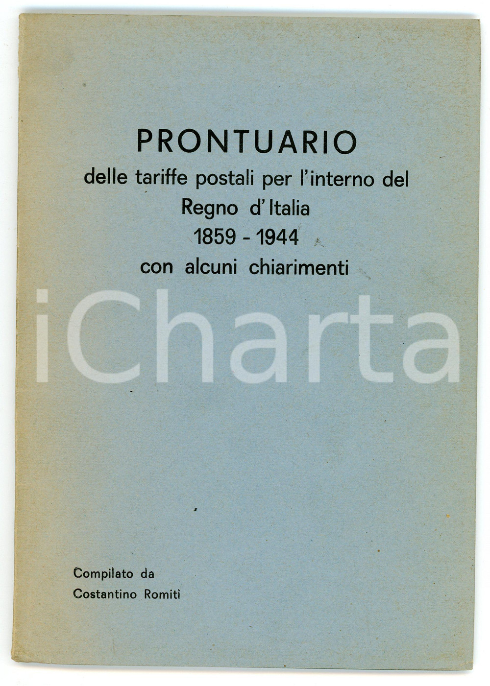 1985 Costantino ROMITI Prontuario tariffe postali REGNO D'ITALIA - Con autografo Pubblicazione illustrata d'epoca.Con autografo dell'autore. TITOLO: Prontuario delle tariffe postali per l'interno del Regno d'Italia 1859-1944 con alcuni chiarimentiPAGINE: 62 FAIR/discreto Brunitura e lievi abrasioni in copertin Formato: 15x21 cm originale e autentica 1