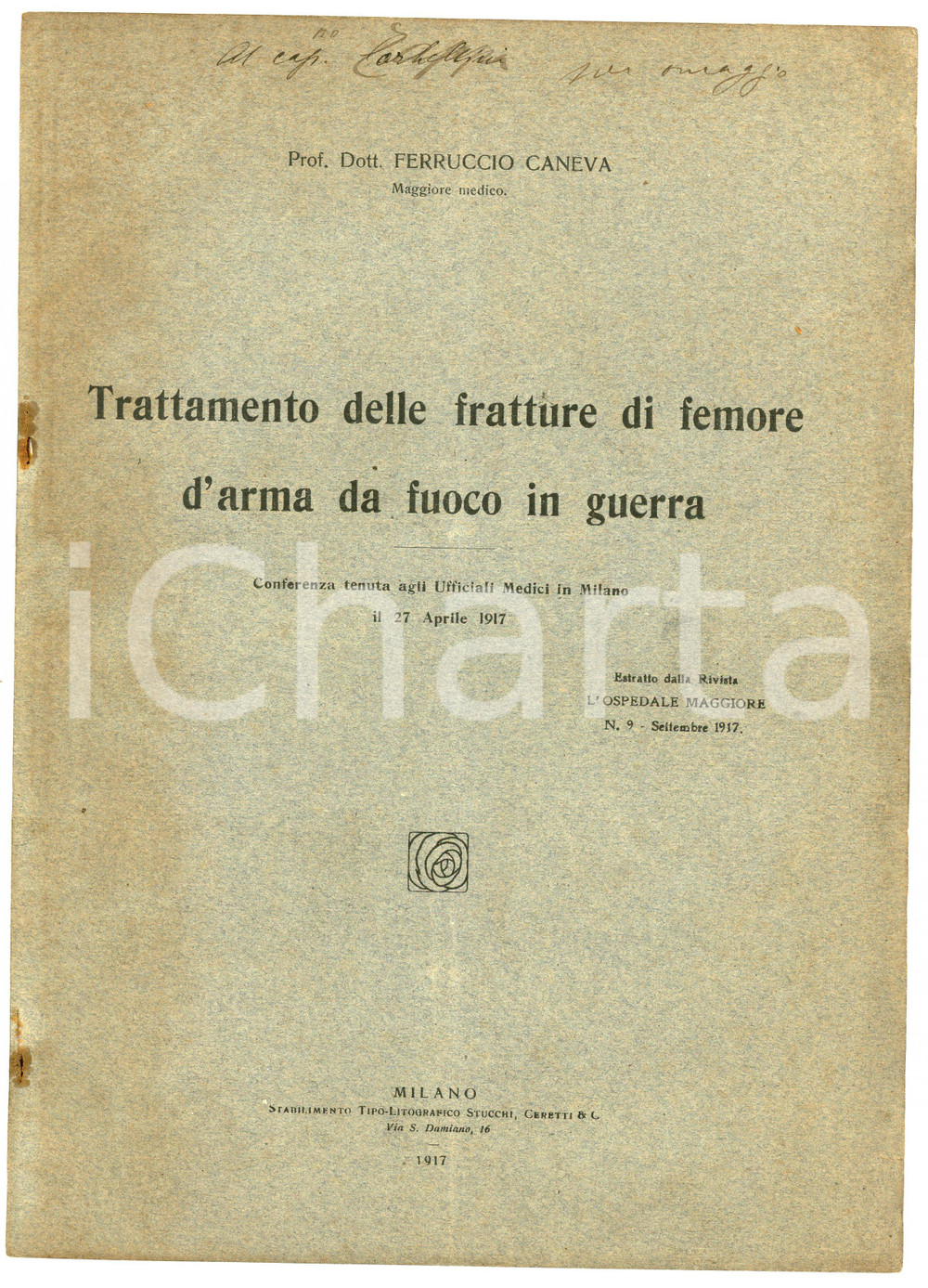 1917 Ferruccio CANEVA Trattamento fratture di femore d'arma da fuoco in guerra Pubblicazione illustrata d'epoca, con dedica autografa.Estratto dalla rivista "L'ospedale maggiore" n.9 Settembre 1917. EDITORE: Stabilimento lito-tipografico Stucchi, Ceretti & Co. - MilanoPAGINE: 27 POOR/danneggiato Bruniture, gualciture e fori in copertina Formato: 20x27 cm originale e autentica 1
