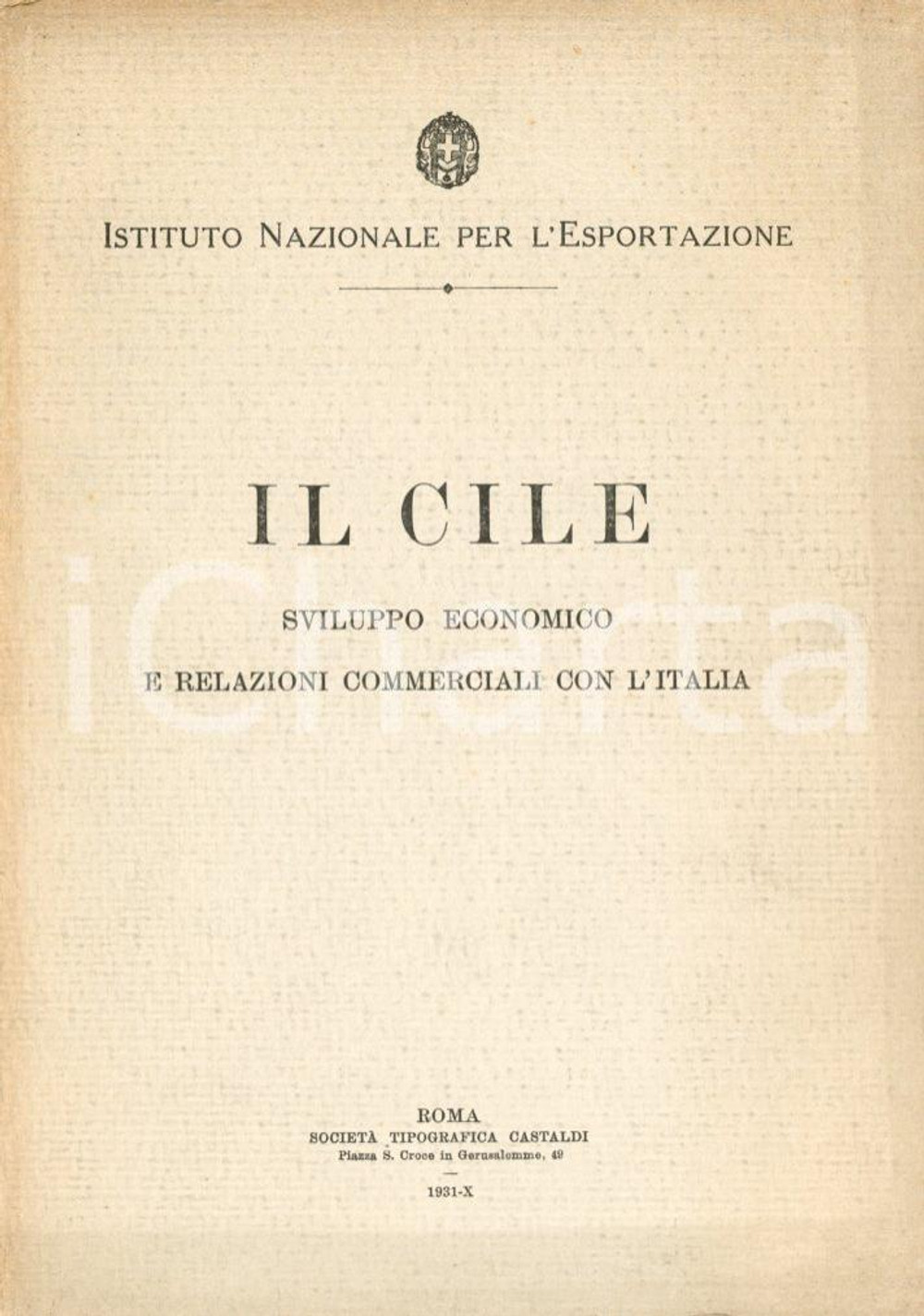 1931 ROMA Istituto Nazionale per l'Esportazione - Il Cile - sviluppo economico Pubblicazione originale d'epoca contenente i resoconti sullo sviluppo economico e relazioni commerciali del Cile con l'Italia.Mappa ripiegata a colori all'interno.EDITORE: Società Tipografica Castaldi, RomaPAGINE: 175 FAIR/discreto lievi ingiallimneti marginali e piccolo strappo al dorso Formato: 17x24 cm originale e autentica 1