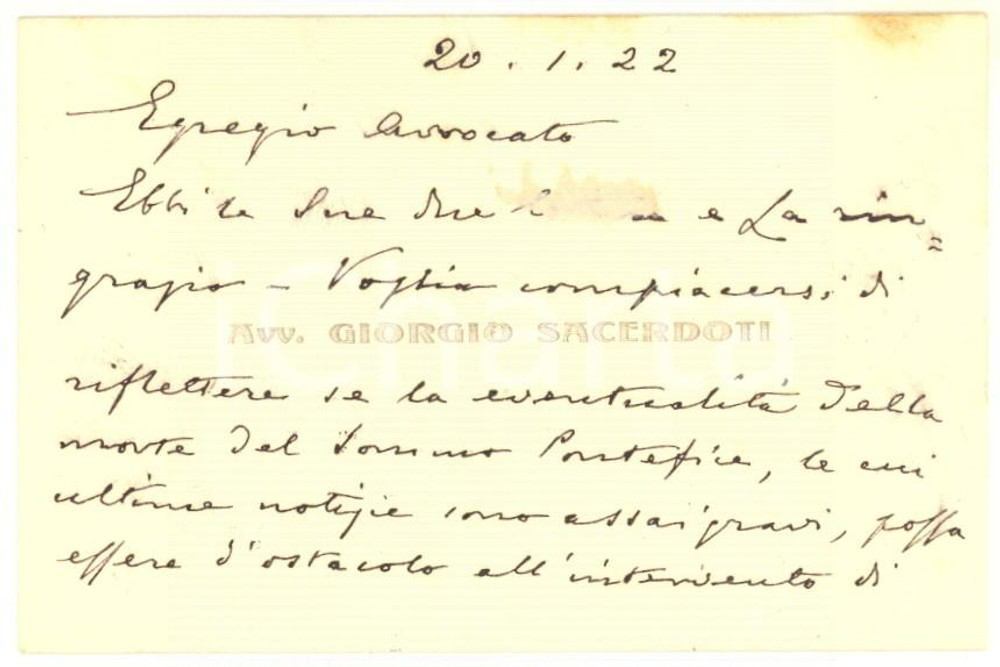 1922 PADOVA Avv. Giorgio SACERDOTI - Possibile morte del Papa *Autografo Biglietto da visita con messaggio autografo, scritto su entrambe le facciate, relativo alle possibili conseguenze della probabile morte del Papa (Benedetto XV morì effettivamente il 22 gennaio del 1922:"Voglia compiacersi di riflettere se la eventualità della morte del Sommo Pontefice, le cui ultime notizie sono assai gravi, possa essere d'ostacolo all'intervento di alcuni membri del governo, e creare anche qualche difficoltà per le cerimonie religiose". FAIR/discreto piccolo residuo cartaceo  originale e autentica 1