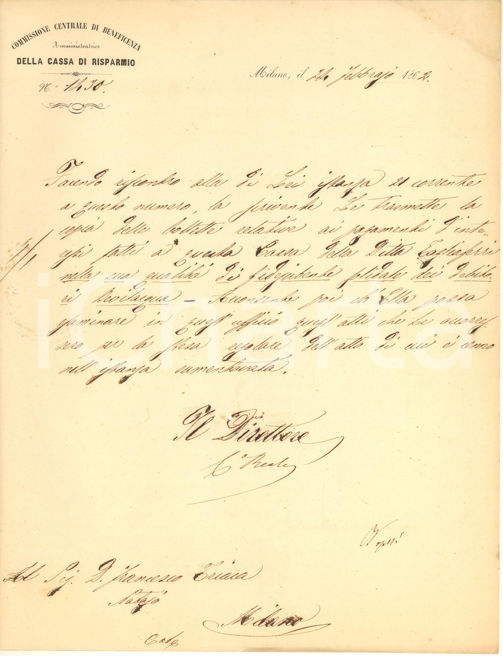 1862 MILANO Commissione Beneficenza Cassa di Risparmio - Lettera Carlo REALE Lettera manoscritta, originale d'epoca, con firma autografa del direttore della Commissione Centrale di Beneficenza - Amministratrice della Cassa di Risparmio e relativa a un pagamento effettuato.Su carta intestata.PAGINE: 1  FAIR/discreto piegature d'epoca; gualciture marginali Formato: 22x28 cm originale e autentica 1