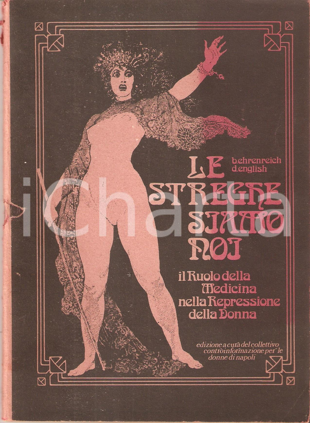 Libro, pubblicazione d epoca 1970 ca Barbara EHRENREICH Dieirdre ENGLISH Le streghe siamo noi FEMMINISMO 1