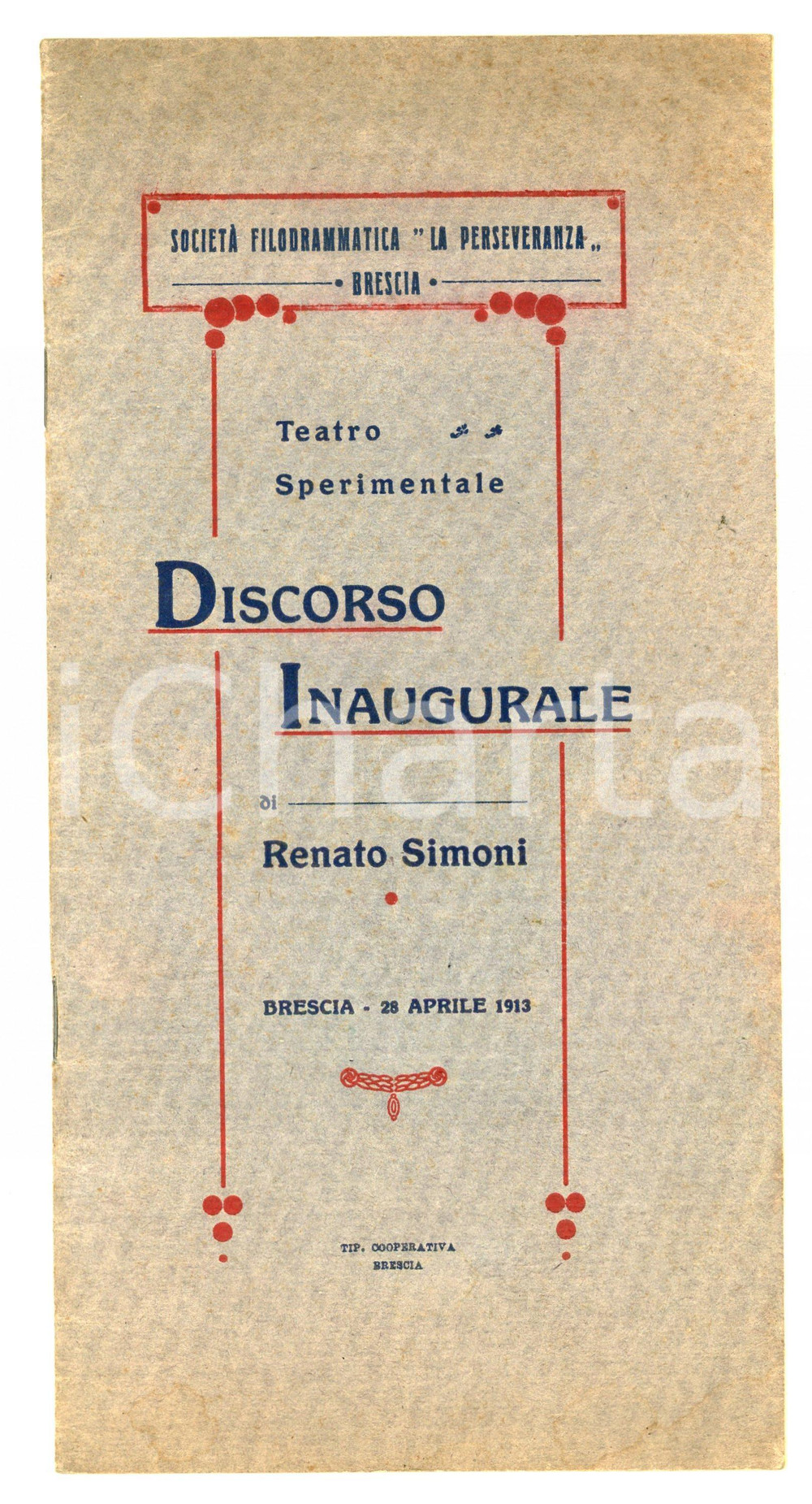 1913 BRESCIA Renato SIMONI Discorso inaugurale del Teatro Sperimentale Pubblicazione d'epoca. EDITORE: Società filodrammatica "La perseveranza" - BresciaPAGINE: 11 FAIR/discreto Bruniture diffuse Formato: 12x24 cm originale e autentica 1