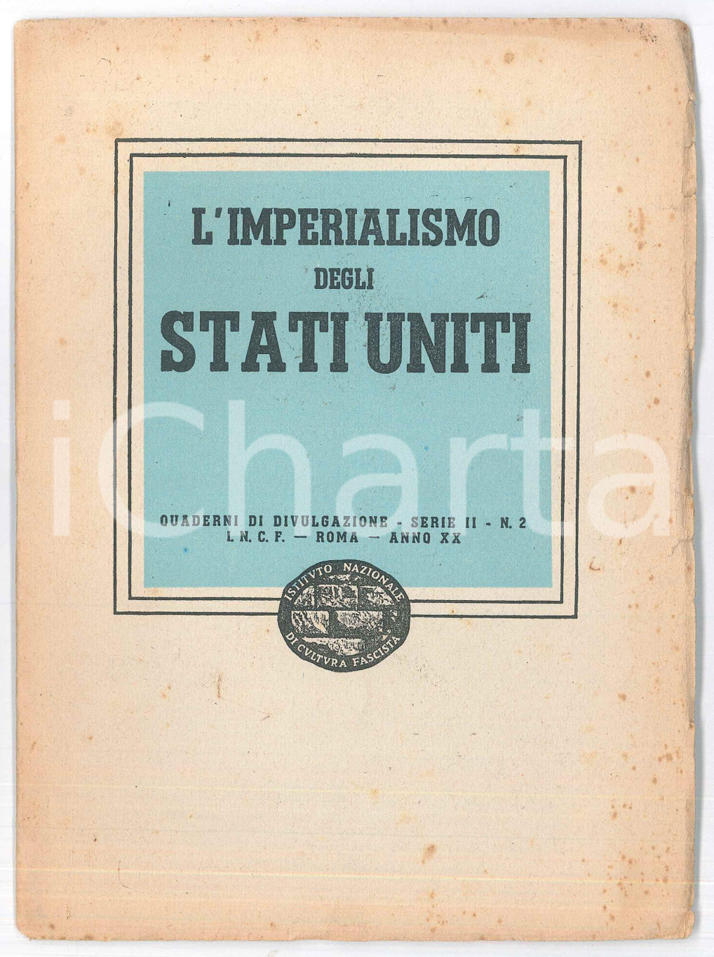 1942 INCF ROMA - CULTURA FASCISTA L'Imperialismo degli STATI UNITI Pubblicazione d'epoca, intonsa. EDITORE: Istituto Nazionale di Cultura Fascista - RomaCOLLANA: Quaderni di divulgazione - Serie II n.2PAGINE: 31 POOR/danneggiato Lievi smussature agli angoli, estese bruniture in copertina Formato: 16x22 cm originale e autentica 1