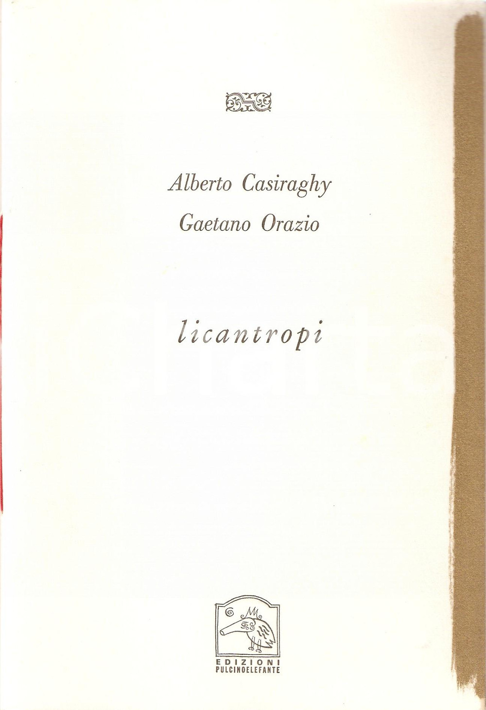 Libro, pubblicazione d epoca 1998 Alberto CASIRAGHY Gaetano ORAZIO Licantropi Edizioni PULCINOELEFANTE 1