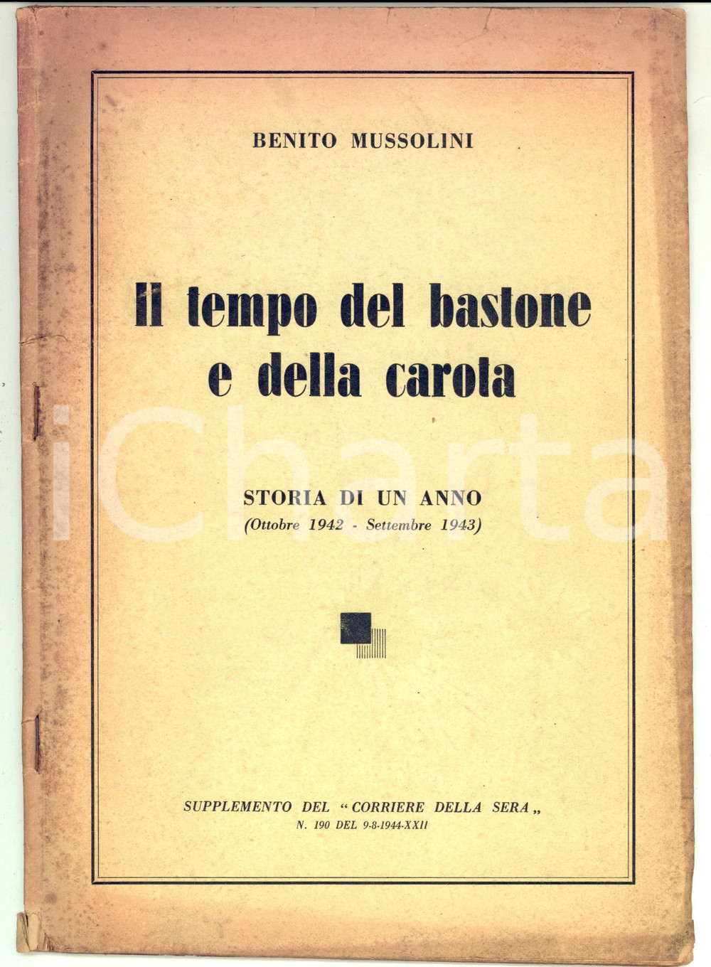 Libro, pubblicazione d epoca 1944 Benito MUSSOLINI Il tempo del bastone e della carota CORRIERE DELLA SERA 1