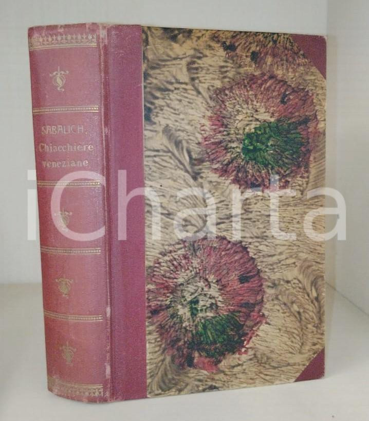 1898 / 1902 ZARA Giuseppe SABALICH Acquarelli veneziani - Chiacchiere veneziane Pubblicazione d'epoca con copertina cartonata.2 volumi rilegati in 1.EDITORE: Tipografia Woditzka - ZaraStab. Tipografia Gentile - FabrianoPAGINE: 498 POOR/danneggiato Bruniture alle pagine, macchie e abrasioni in copertina Formato: 13x19 cm originale e autentica 1
