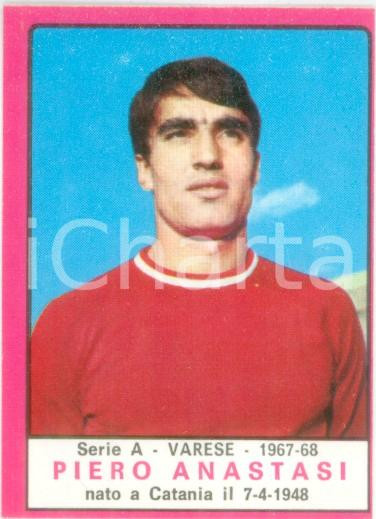 Oggetto da collezione cartaceo PANINI  CALCIATORI 1967  1968 Figurina Piero ANASTASI Serie A VARESE 1
