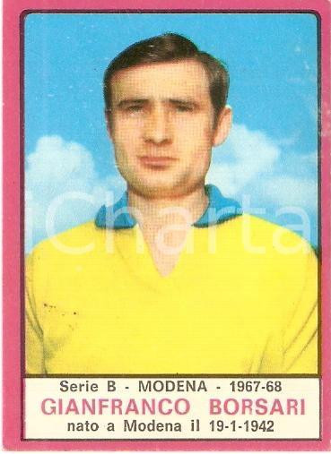 Oggetto da collezione cartaceo PANINI  CALCIATORI 1967  1968 Figurina Gianfranco BORSARI Serie B MODENA 1