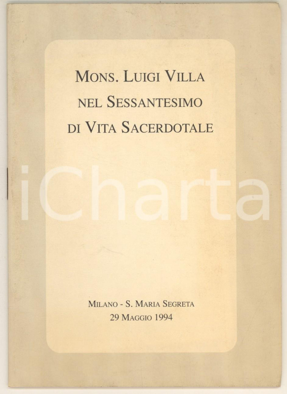 1994 MILANO Mons. Luigi Villa nel sessantesimo di vita sacerdotale *AUTOGRAFO Pubblicazione spillata, originale, con dedica autografa all'interno.PAGINE: 16 GOOD/buono  Formato: 12x16 cm originale e autentica 1