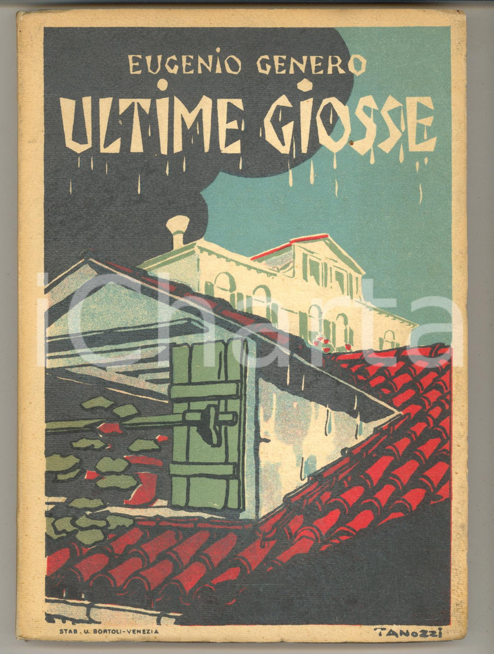 1929 VENEZIA Eugenio GENERO Ultime giosse - Dedica autografa *Ill. Tanozzi Brossura editoriale, con copertina flessibile. Illustrazione di Gorgon Tanozzi in copertina.Dedica autografia dell'autore all'interno, per il giornalista Efisio Norfo.PAGINE: 166EDITORE: Stabilimento Grafico Umberto Bortoli - Venezia FAIR/discreto segni d'uso in copertina Formato: 16x22 cm originale e autentica 1
