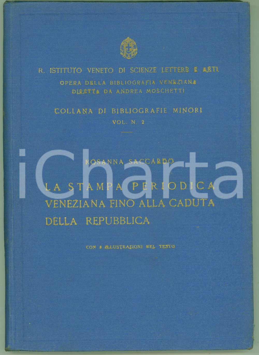 1942 R. SACCARDO La stampa periodica veneziana fino alla caduta della Repubblica Legatura editoriale in tela con titoli in oro.Collana di Bibliografie Minori - R. Istituto Veneto di Scienze Lettere e ArtiPAGINE: 166EDITORE: Padova - Tipografia del Seminario FAIR/discreto buone condizioni interne, ma tracce d'uso e macchie in copertina Formato: 17x24 cm originale e autentica 1