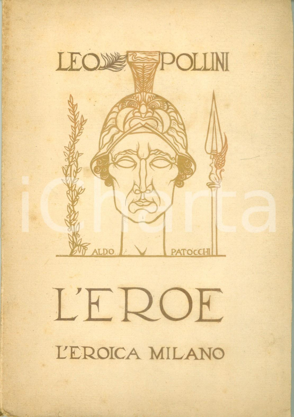 Libro, pubblicazione d epoca 1927 Leo POLLINI L eroe xilografie di Aldo PATOCCHI L Eroica PRIMA EDIZIONE 1