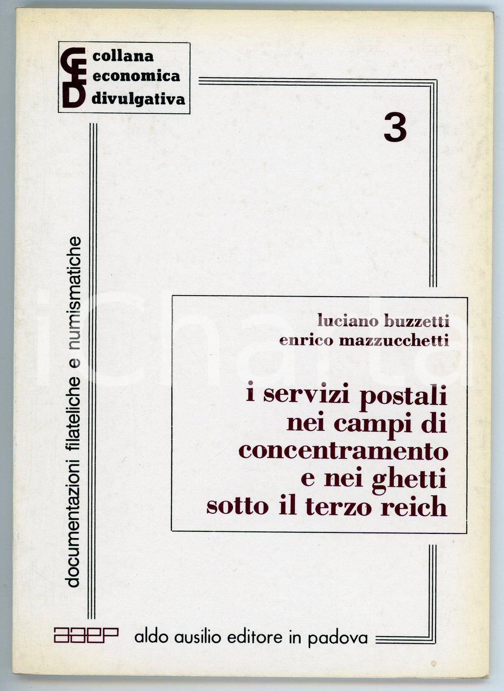 1976 L. BUZZETTI E. MAZZUCCHETTI Servizi postali campi concentramento e ghetti Pubblicazione d'epoca, illustrata.AUTORI: Luciano Buzzetti - Enrico MazzucchettiTITOLO: I servizi postali nei campi di concentramento e nei ghetti sotto il Terzo ReichEDITORE: Aldo Audisio Editore - PadovaCOLLANA: CED Collana Economica Divulgativa - Documentazioni filateliche e numismatiche n.3PAGINE: 80 POOR/danneggiato Bruniture in copertina Formato: 15x21 cm originale e autentica 1