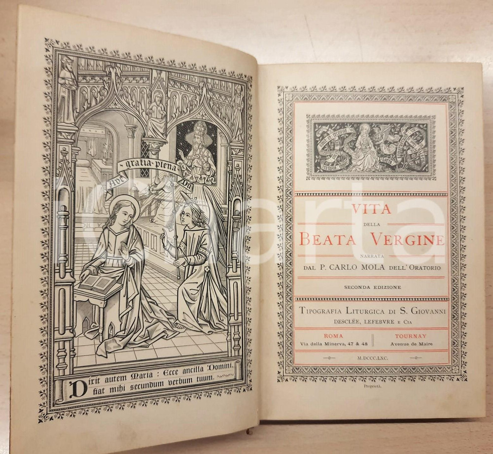 1890 P. Carlo MOLA Vita della Beata Vergine - 2^ edizione *Tip. DESCLEE LEFEBVRE Legatura editoriale con copertina rigida, titoli dorati al dorso.Bella illustrazione in antiporta.PAGINE: 278 FAIR/discreto buone condizioni interne, ma abrasioni in copertina Formato: 16x23 cm originale e autentica 1