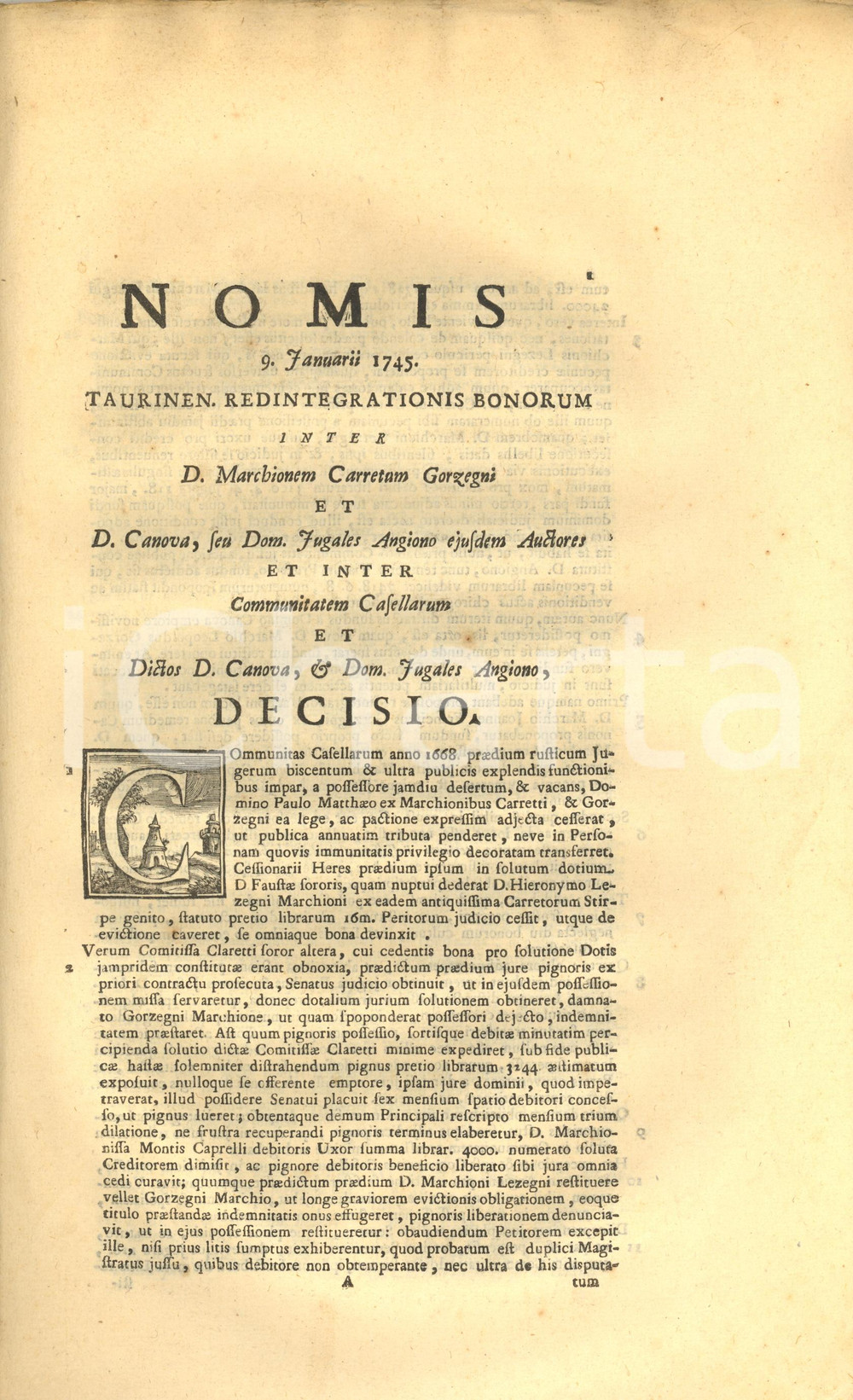 1770 TORINO Lite tra Comune di CASELLE - Marchese DEL CARRETTO - Coniugi ANGIONO Documento a stampa, originale d'epoca, relativo a una complessa lite scaturita dalla cessione di un fondo che era stato venduto, ma che veniva reclamato dai marchesi del Carretto di Gorzegno, che chiedevano di essere reintegrati nei loro diritti.In lingua latina.PAGINE: 12 GOOD/buono lievi gualciture Formato: 24x36 cm originale e autentica 1