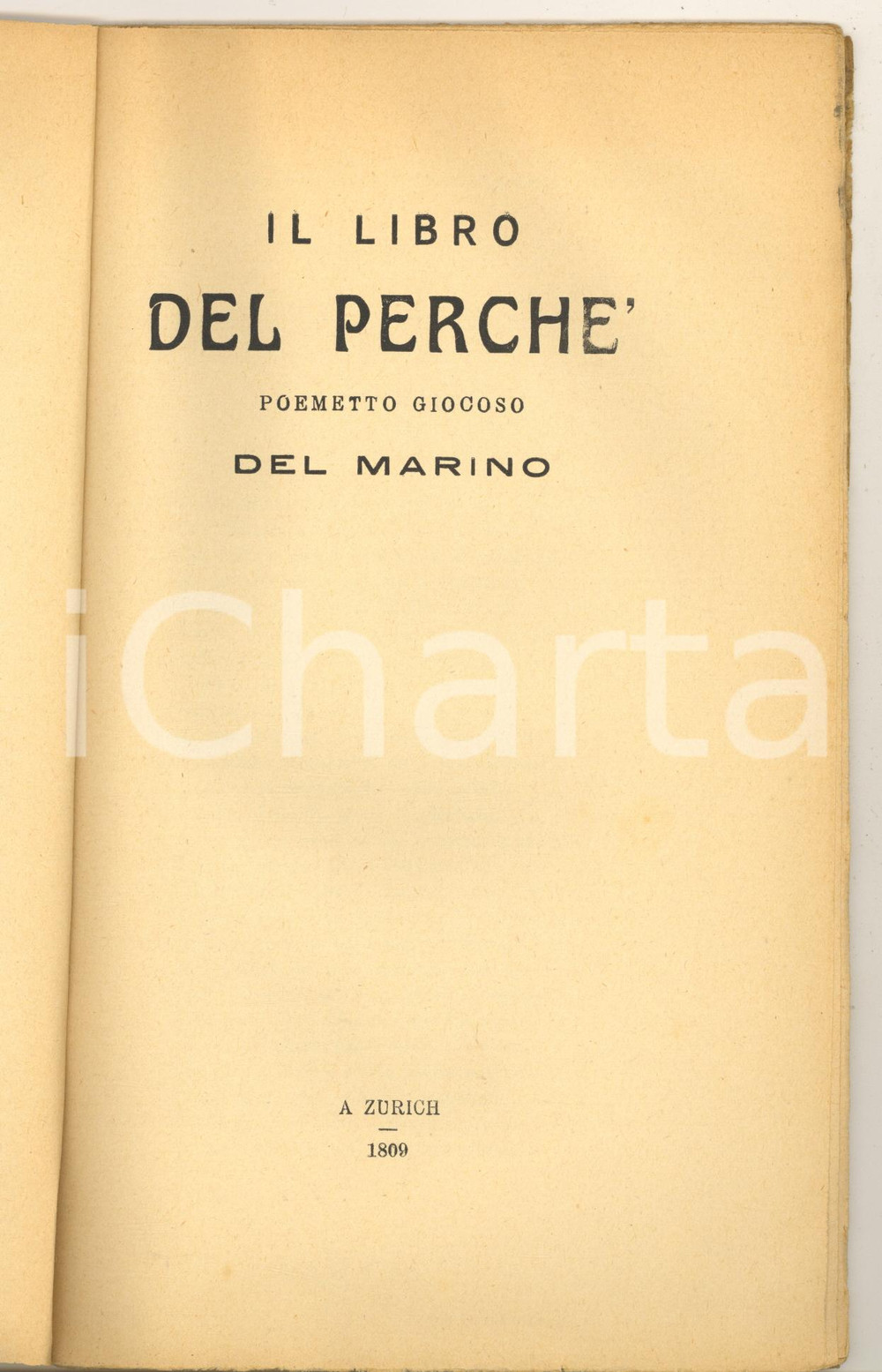 1809 ZURICH  Il libro del perché - Poemetto giocoso *OSCENO 32 pp. Pubblicazione originale d'epoca, edita a Zurigo nel 1809, contenente un poemetto di contenuto osceno, falsamente attributo a Giovan Battista Marino.PAGINE: 32 FAIR/discreto buone condizioni interne, ma ingiallimenti marginali e minime piegature marginali Formato: 16x24 cm originale e autentica 1