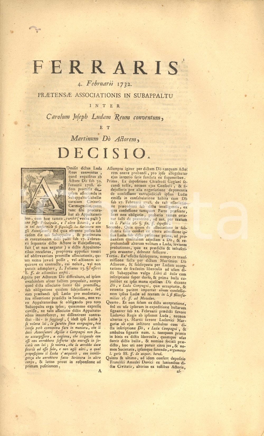 1732 CARMAGNOLA Lite Giuseppe LUDA - Martino DO per subappalto gabella carni Documento a stampa, originale d'epoca, relativo a una complessa lite scaturita dalla gestione del subappalto ottenuto dagli accensatori per la riscossione della gabella sulle carni.In lingua latina, con inserti in italiano.PAGINE: 4 FAIR/discreto lievi gualciture; qualche tarlatura Formato: 24x36 cm originale e autentica 1