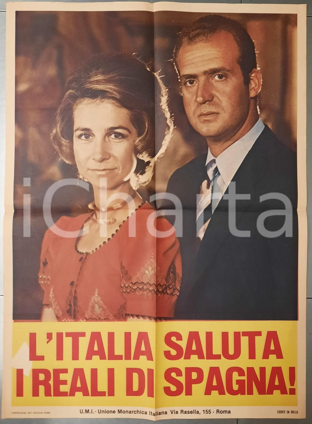 1970 ca UNIONE MONARCHICA ITALIANA L'Italia saluta i Reali di Spagna *Manifesto Manifesto a colori, originale d'epoca. GOOD/buono piegature d'epoca Formato: 64x88 cm originale e autentica 1