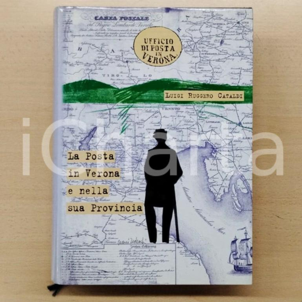 Libro, pubblicazione d epoca 1999 Luigi Ruggero CATALDI La posta in Verona e nella sua provincia MARCOFILIA 1
