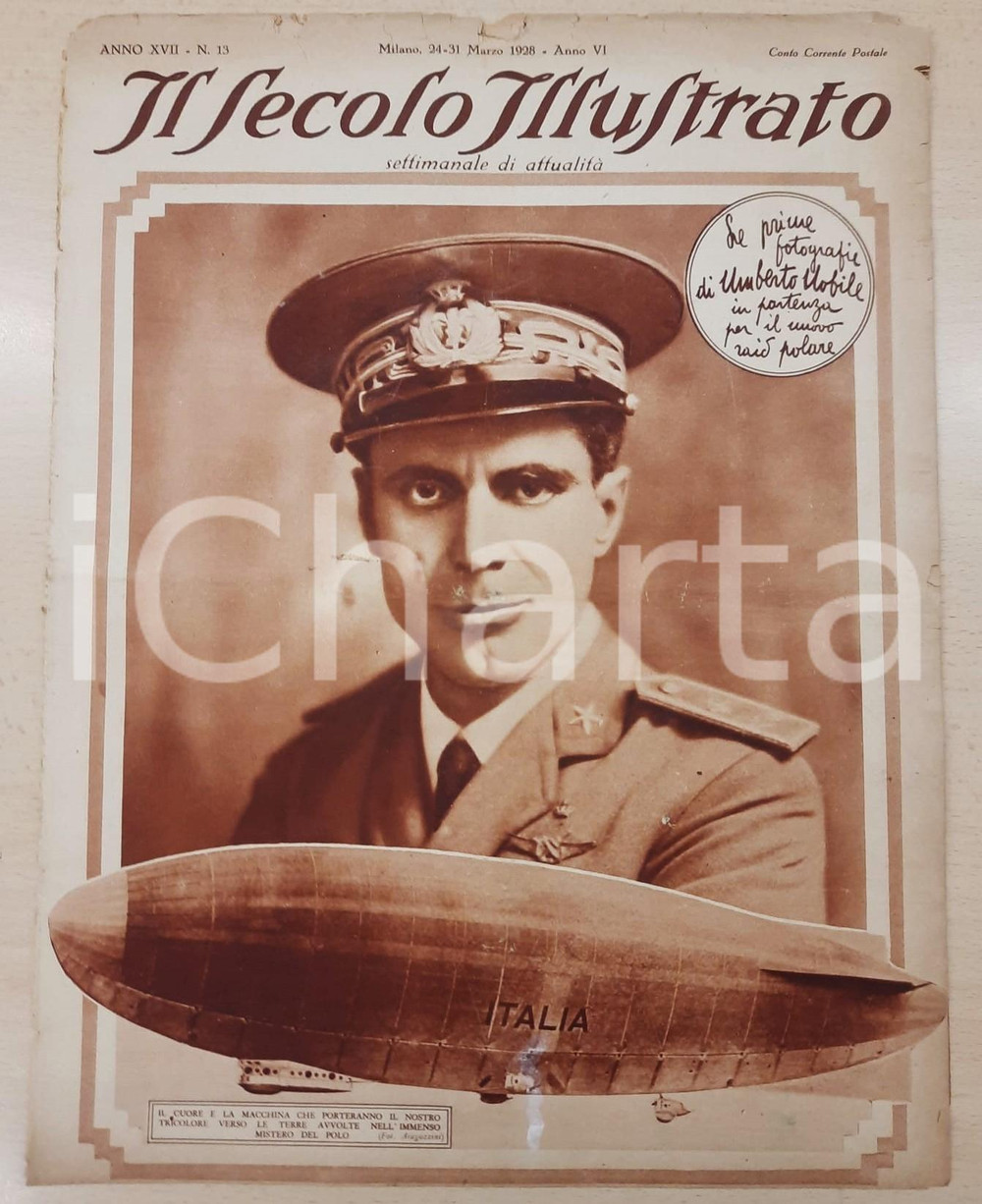 1928 IL SECOLO ILLUSTRATO - Umberto NOBILE parte per il raid polare *Rivista DATA: 24-31 marzo 1928Anno XVII n° 13Rivista settimanale originale d'epoca, con numerose illustrazioni, anche a piena pagina.PAGINE: 16 POOR/danneggiato piegatura centrale d'epoca; lievi residui cartacei; piccoli strappi marginali e lievi macchie; prima pagina presente ma distaccata Formato: 25x34 cm originale e autentica 1