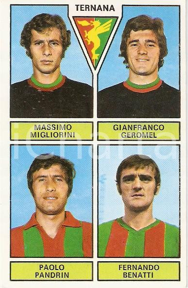 Oggetto da collezione cartaceo PANINI CALCIO 1971 1972 Figurina TERNANA Migliorini Geromel Pandrin Benatti 1 1