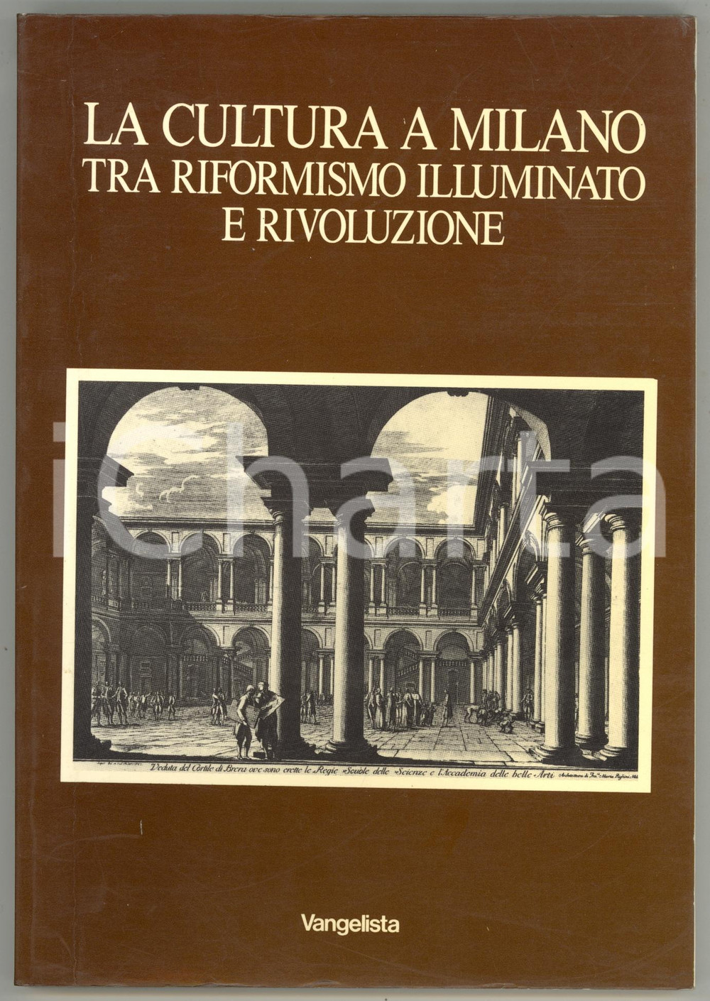 1989 Cultura a Milano tra riformismo illuminato e rivoluzione VANGELISTA (2) Volume illustrato.EDITORE: Vangelista - MilanoPAGINE: 149DIMENSIONI: 17x24 cm  CONDIZIONI: FAIR (tracce d'uso alla coperta)    originale e autentica 1