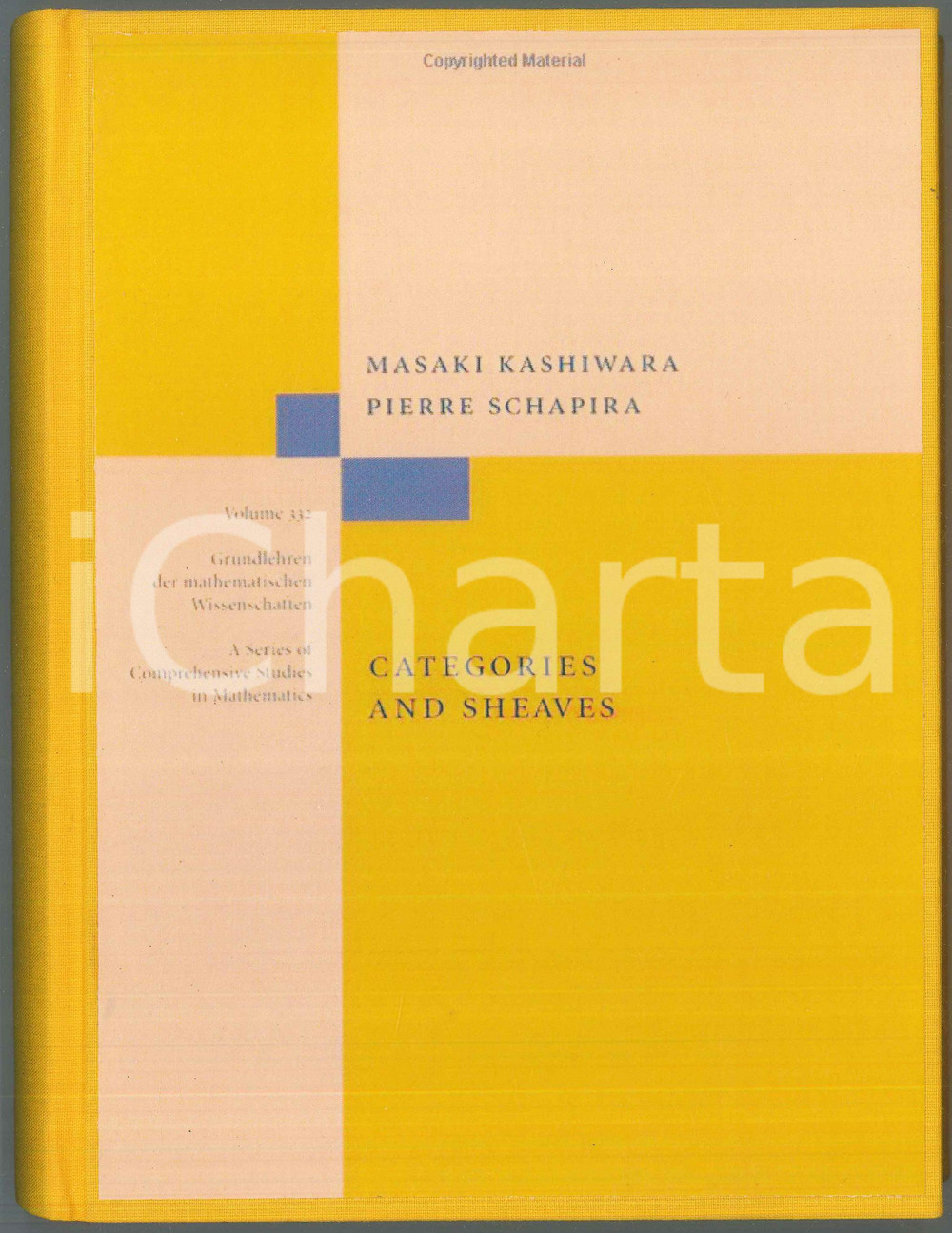 2016 ca Masaki KASHIWARA Pierre SCHAPIRA Categories and Sheaves Reprint (1) Pubblicazione cartonata in lingua inglese.EDITORE: SpringerCOLLANA: Grundlehren der mathematischen Wissenschaften 332PAGINE: 497 GOOD/buono  Formato: 18.5x25 cm originale e autentica 1