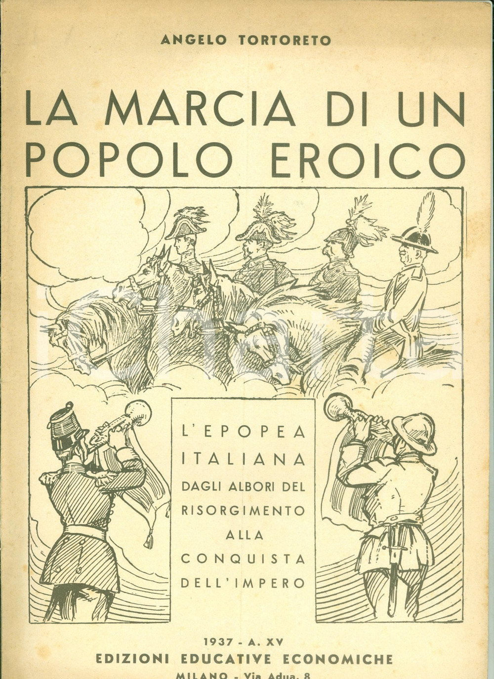 Libro, pubblicazione d epoca 1937 Angelo TORTORETO La marcia di un popolo eroico ILLUSTRATO 2 1