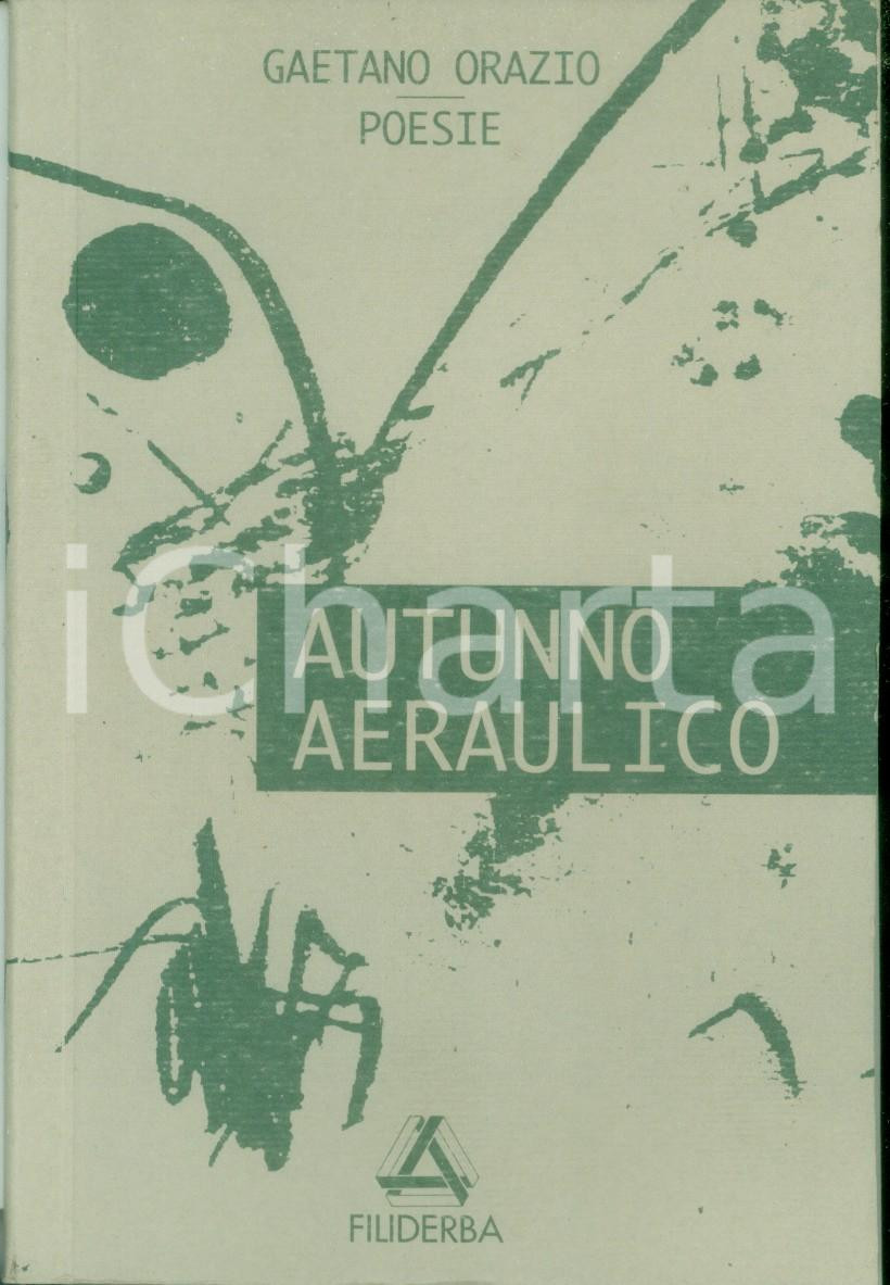 Libro, pubblicazione d epoca 1997 Gaetano ORAZIO Poesie Autunno aeraulico Prefazione Erri DE LUCA 4 1