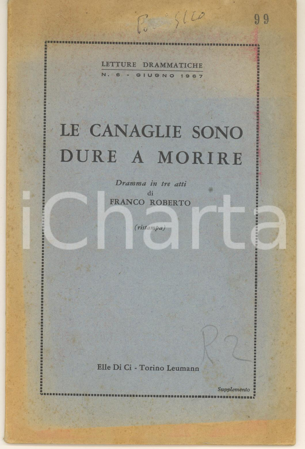 1967 TEATRO Franco ROBERTO Le canaglie sono dure a morire - Dramma *Elle Di Ci Pubblicazione teatrale originale d'epoca.PAGINE: 36EDITORE: Elle Di Ci - Torino Leumann  FAIR/discreto buone condizioni interne, ma ingiallimenti in copertina FORMATO: 13x20 cm originale e autentica 1