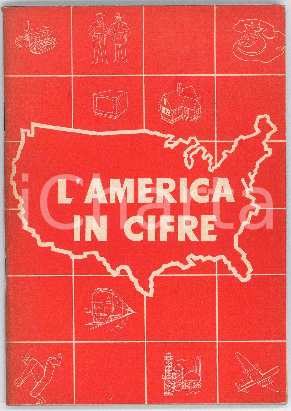 Libro, pubblicazione d epoca 1956 L AMERICA IN CIFRE  Pubblicazione illustrata  Ed. APOLLON 112 pp. 2 1