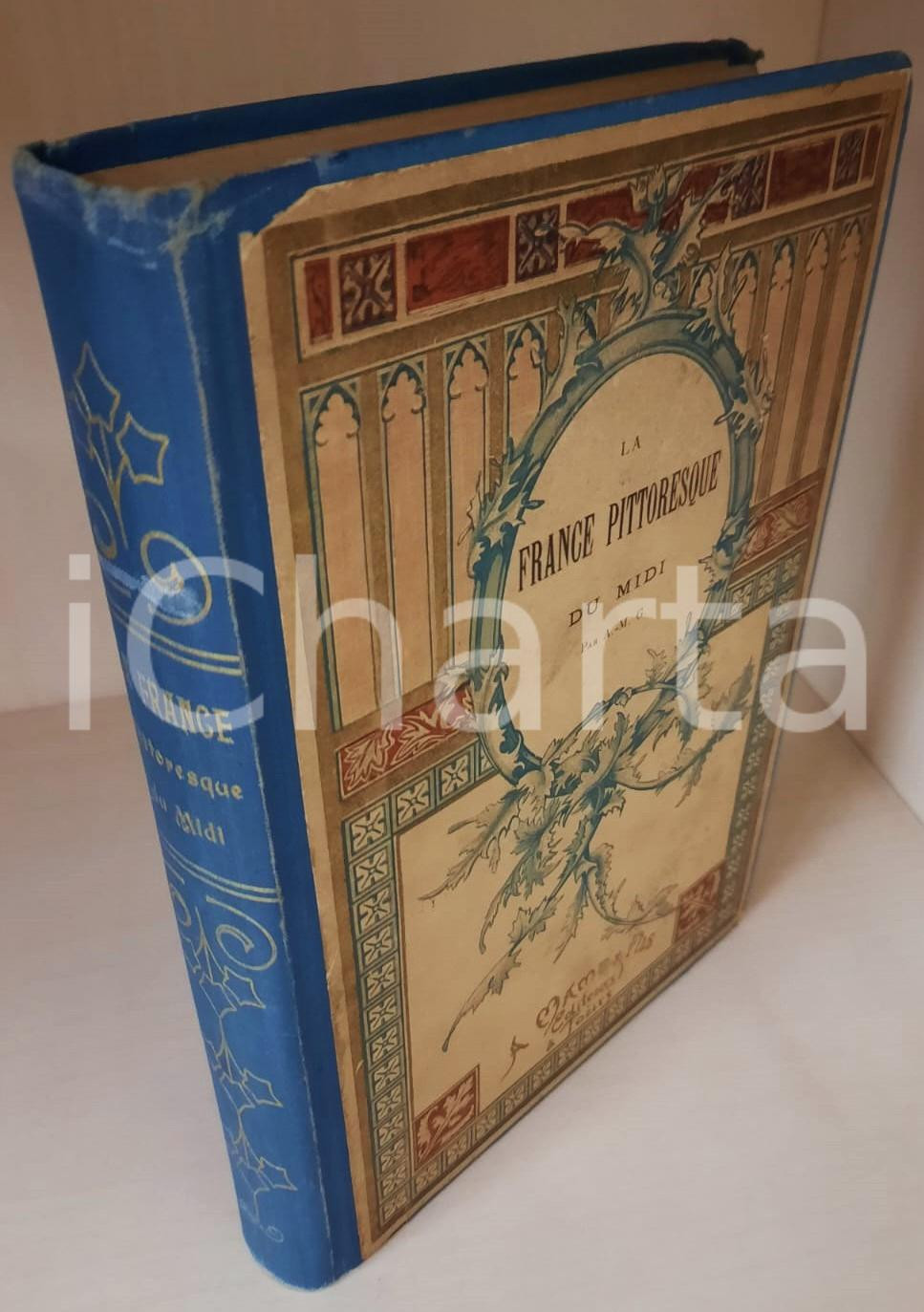 Libro, pubblicazione d epoca 1900 Alexis M. G.  La France Pittoresque du Midi  Ed. MAME TOURS 1