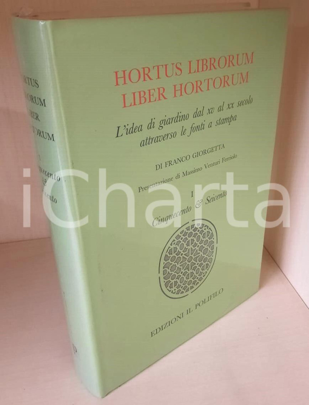 2010 Franco GIORGETTA Hortus librorum liber hortorum - Cinquecento *POLIFILO 2 Brossura editoriale con copertina rigida telata e sovraccoperta.Volume intonso, nel cellophane originale.TITOLO: Hortus librorum liber hortorum - L'idea di giardino dal XV al XX secolo attraverso le fonti a stampa.Vol. I "Cinquecento e Seicento".EDITORE: Edizioni Il PolifiloPAGINE: 544  GOOD/buono  FORMATO: 17x25 cm originale e autentica 1
