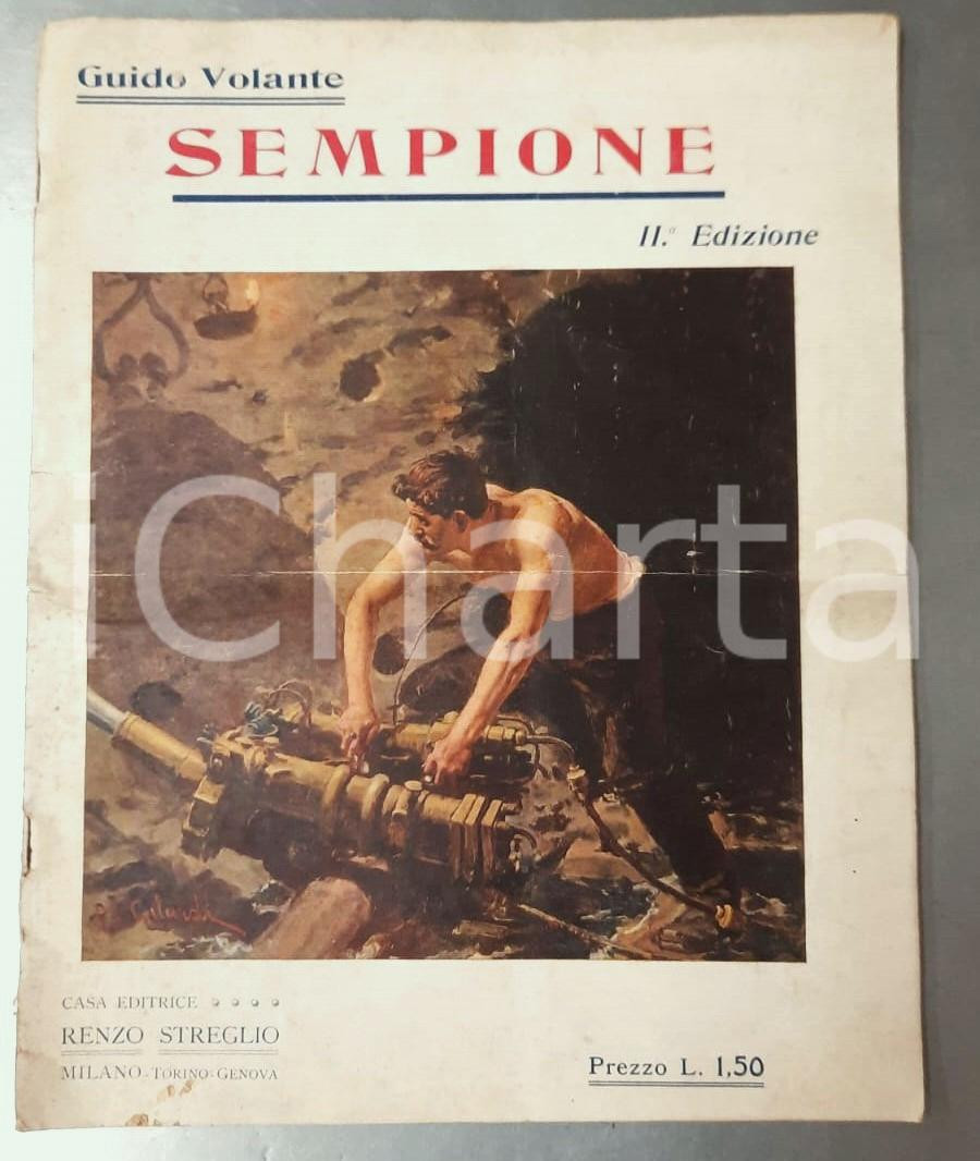 1910 ca Guido VOLANTE Sempione *Pubblicazione ILLUSTRATA II Edizione Pubblicazione illustrata, originale d'epoca, dedicata alla recente costruzione del traforo del Sempione. PAGINE: 28 POOR/danneggiato piegatura centrale d'epoca; strappi al dorso, uno dei quali  riparato con adesivo al verso; macchie e bruniture in copertina FORMATO: 24x30 cm originale e autentica 1