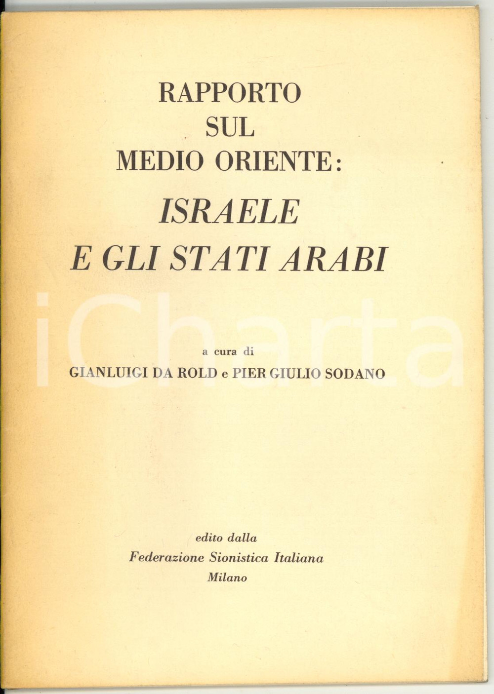 Libro, pubblicazione d epoca 1968 MILANO Gianluigi DA ROLD Pier Giulio SODANO Rapporto sul Medio Oriente 1 1