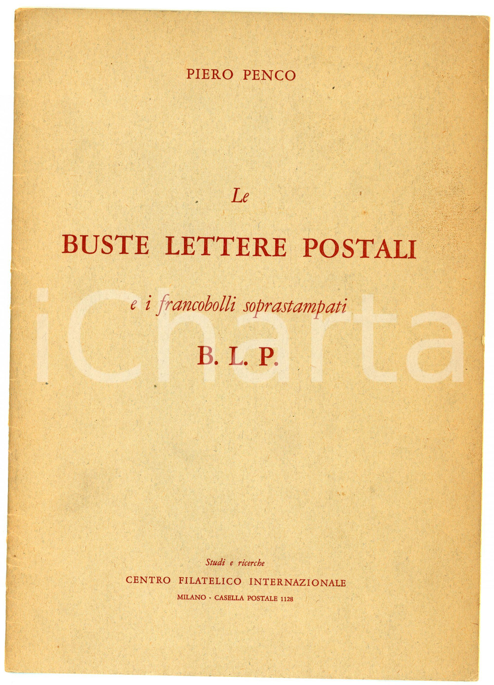 1950 ca Piero PENCO Le buste lettere postali e i francobolli soprastampati BLP 1 Pubblicazione d'epoca.EDITORE: Studi e ricerche Centro filatelico internazionale - Milano PAGINE: 19 POOR/danneggiato Lievi ingialliture, macchie in quarta di copertina FORMATO: 17x24 cm originale e autentica 1