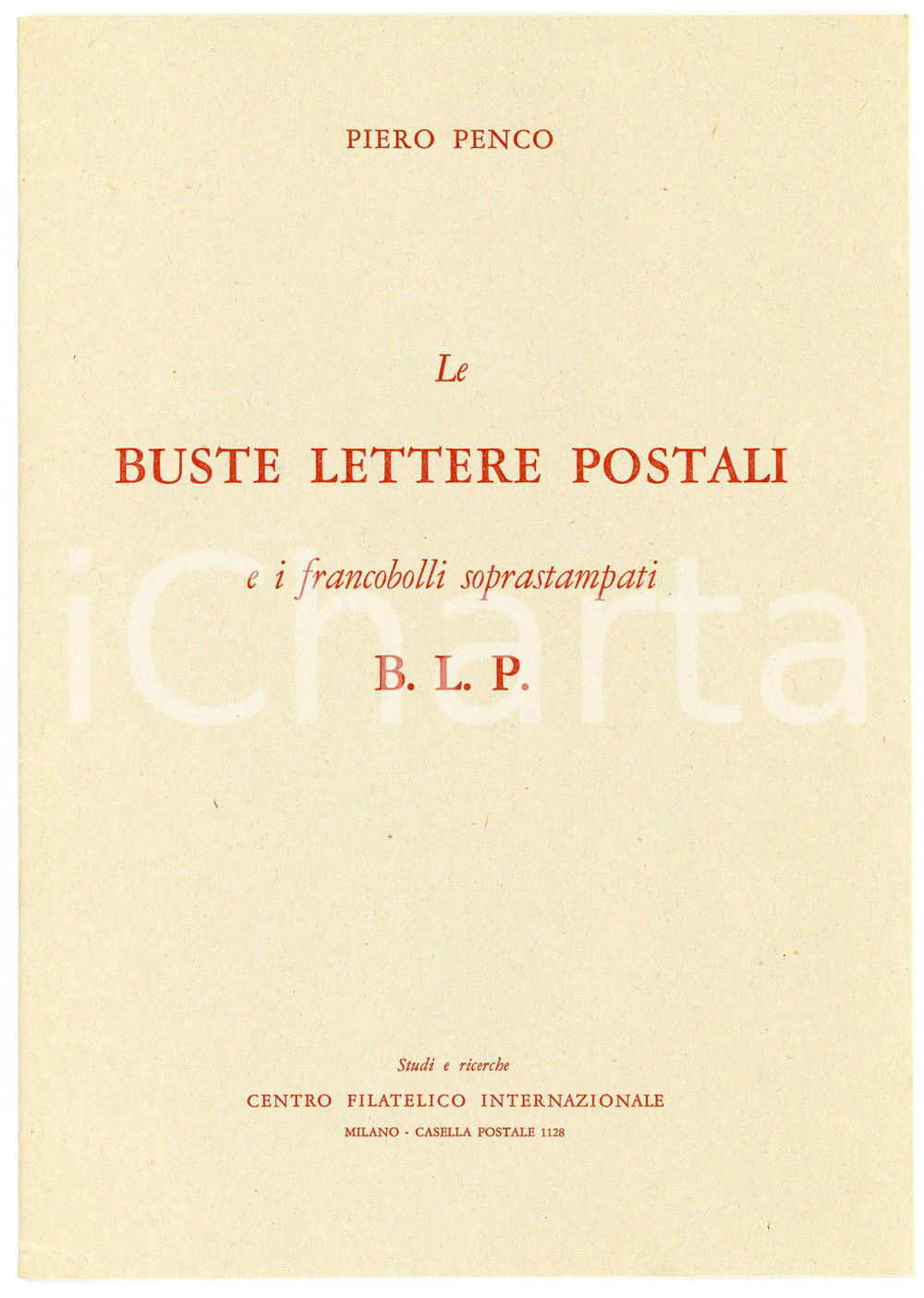 1950 ca Piero PENCO Le buste lettere postali e i francobolli soprastampati BLP Pubblicazione d'epoca, con sovraccoperta in velina. EDITORE: Studi e ricerche Centro filatelico internazionale - Milano PAGINE: 19 FAIR/discreto Lievi ingialliture, mancanze e strappi alla sovraccoperta  originale e autentica 1