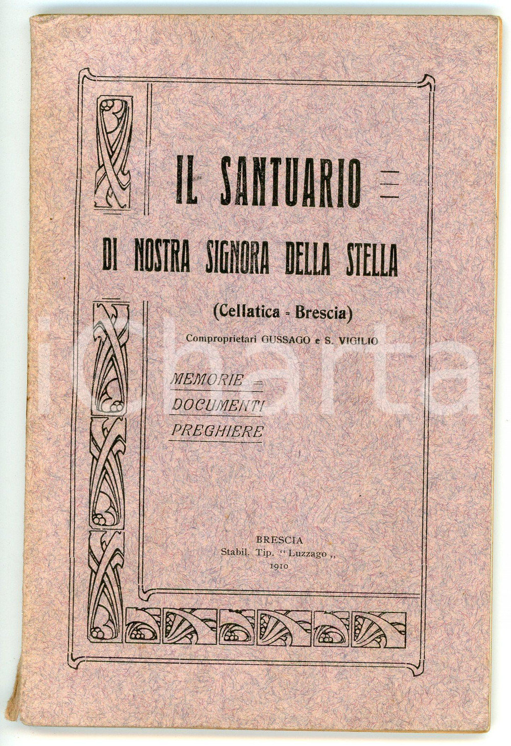 1910 CELLATICA (BS) Santuario di Nostra Signora della stella - Tip. LUZZAGO Pubblicazione d'epoca.EDITORE: Stabil. Tip. Luzzago - Brescia PAGINE: 109 POOR/danneggiato Smussature agli angoli, gualciture diffuse, strappi al dorso, ingialliture FORMATO: 11x17 cm originale e autentica 1