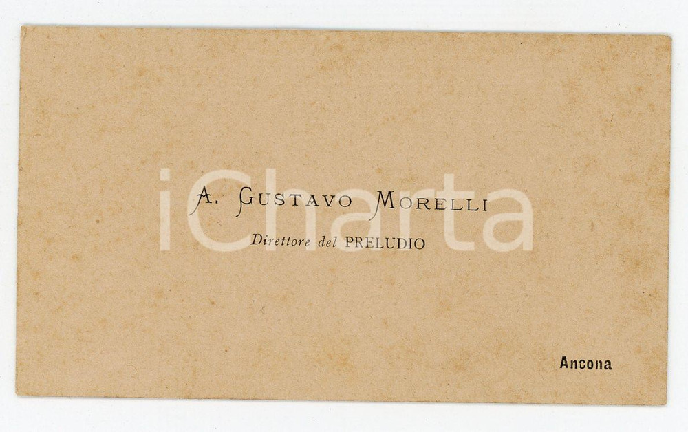 Oggetto da collezione cartaceo 1890 ca ANCONA A. Gustavo MORELLI Direttore del PRELUDIO Biglietto da visita 1