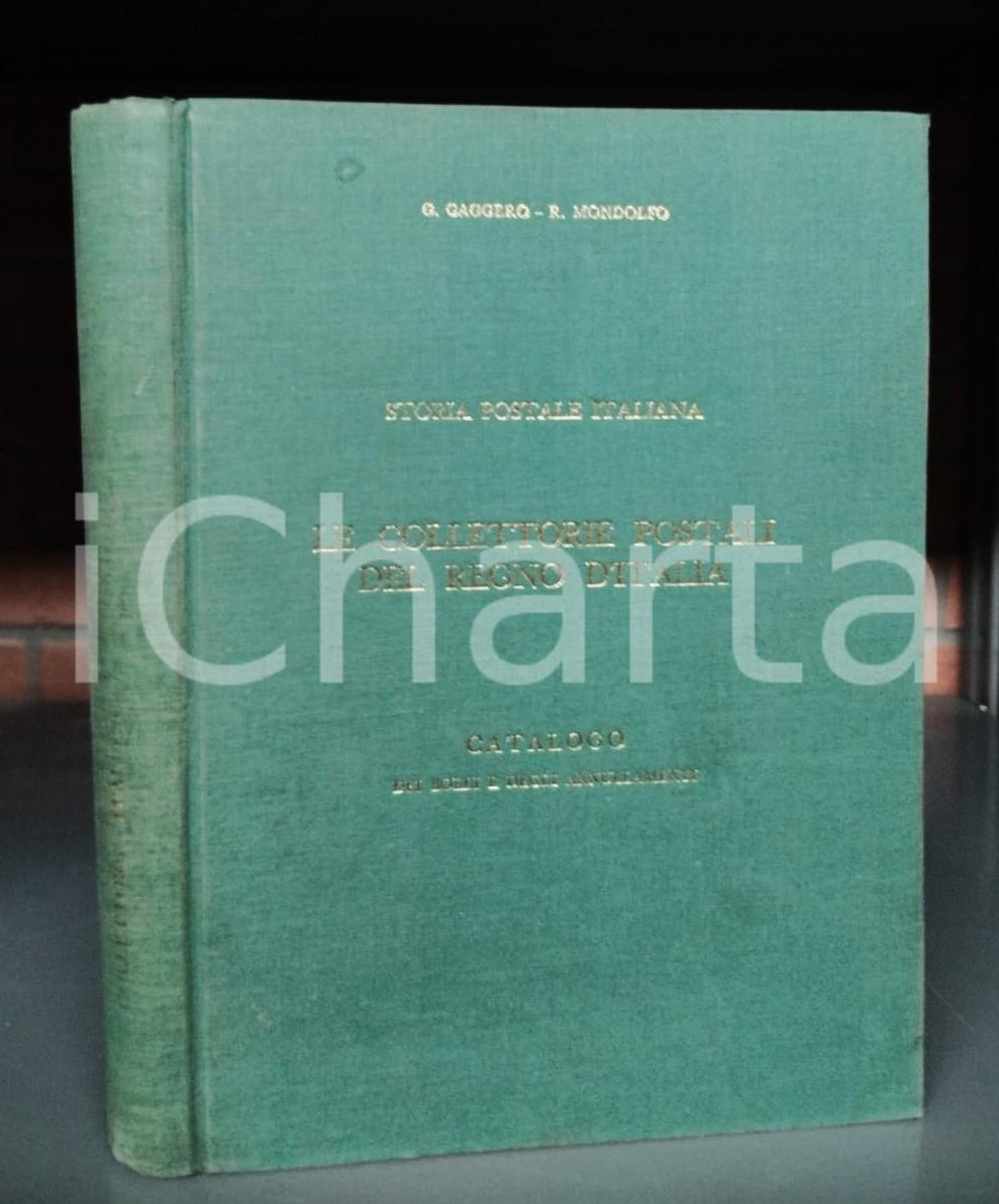 1987 AISP - STORIA POSTALE ITALIANA Collettorie postali Regno d'Italia *Catalogo Brossura editoriale con copertina in cartone rigido.AUTORI: Giuseppe Gaggero, Renato MondolfoTITOLO: Le collettorie postali del Regno d'Italia - Catalogo dei bolli e degli annullamentiEDITORE: A.I.S.P. Accademia di Filatelia PAGINE: 416 FAIR/discreto Piccole macchie in copertina FORMATO: 21x29 cm originale e autentica 1