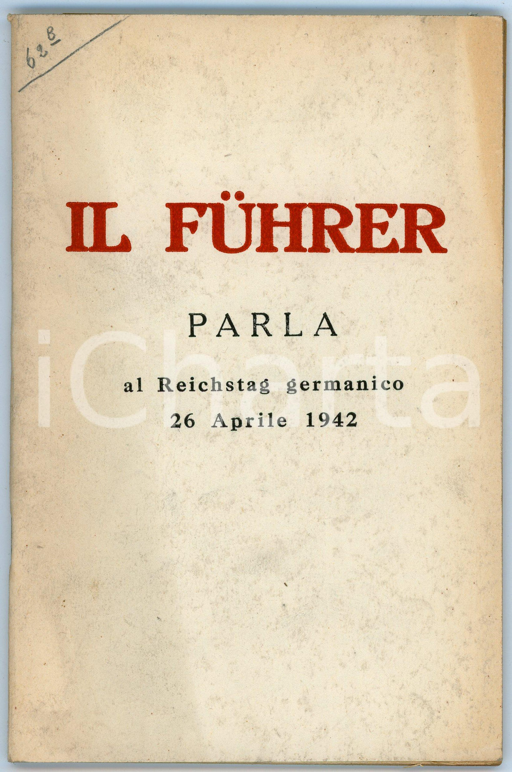 1942 Adolf HITLER Fuhrer parla al Reichstag germanico - Pubblicazione PROPAGANDA Pubblicazione d'epoca.  PAGINE: 37 FAIR/discreto Lievi segni d'uso e alone in copertina FORMATO: 13x20 cm originale e autentica 1