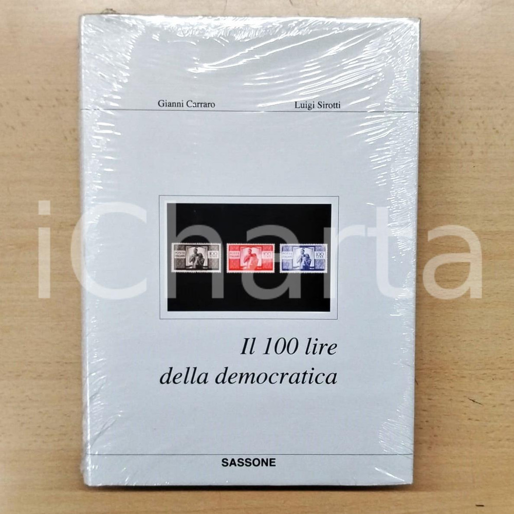 Libro, pubblicazione d epoca 2002 Gianni CARRARO Luigi SIROTTI Il 100 lire della democratica  SASSONE 1 1