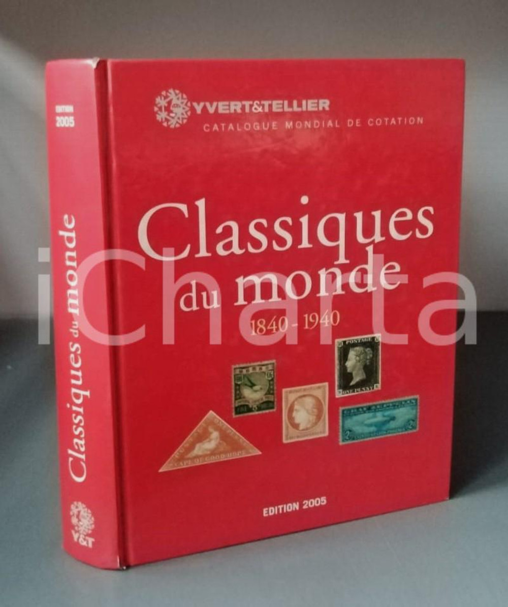 Libro, pubblicazione d epoca 2005 FILATELIA  YVERT ET TELLIER Classique du monde 18401940 Catalogue 1