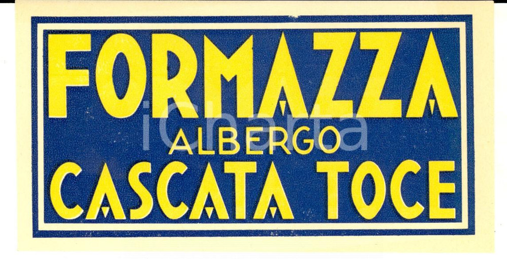 Materiale pubblicitario d’epoca 1930 ca FORMAZZA Albergo CASCATA TOCE Etichetta pubblicitaria 15x7 5 1