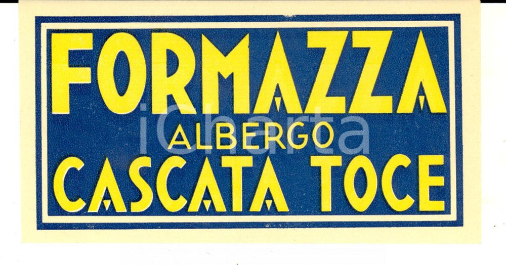 Materiale pubblicitario d’epoca 1930 ca FORMAZZA Albergo CASCATA TOCE Etichetta pubblicitaria 15x7 3 1